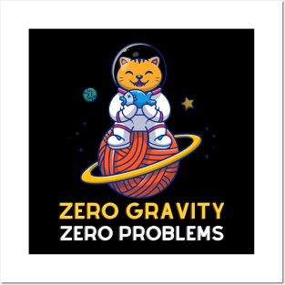 Zero Gravity Zero Problems Posters and Art